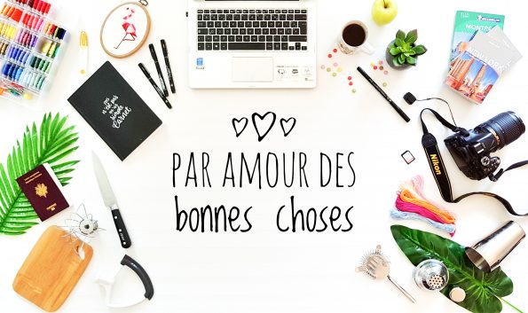 Blog lifestyle Par amour des bonnes choses
